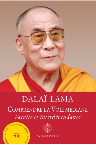 Comprendre la Voie médiane, vacuité et interdépendance (PDF)