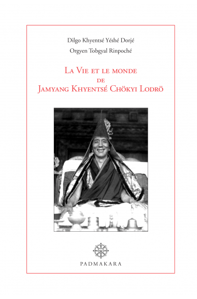 Vie et le monde de Jamyang Khyentsé Chökyi Lodrö