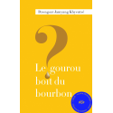 gourou boit du bourbon ? (Le) Ebook pdf